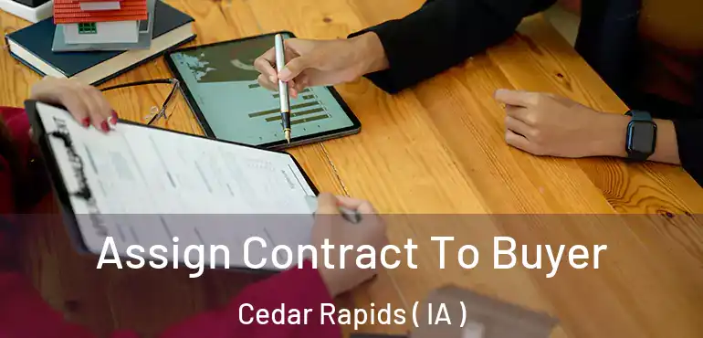  Assign Contract To Buyer Cedar Rapids ( IA )
