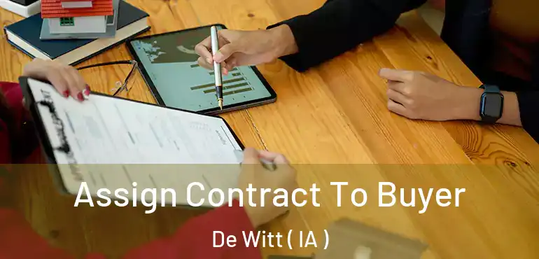 Assign Contract To Buyer De Witt ( IA )