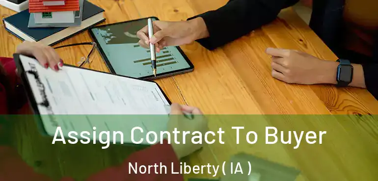  Assign Contract To Buyer North Liberty ( IA )