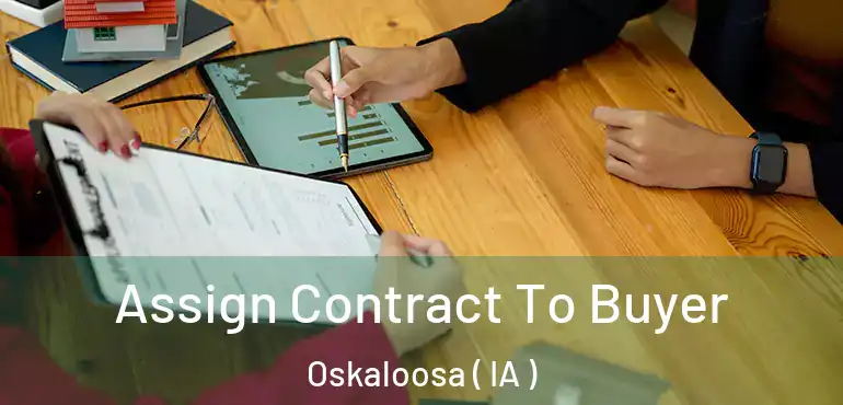  Assign Contract To Buyer Oskaloosa ( IA )