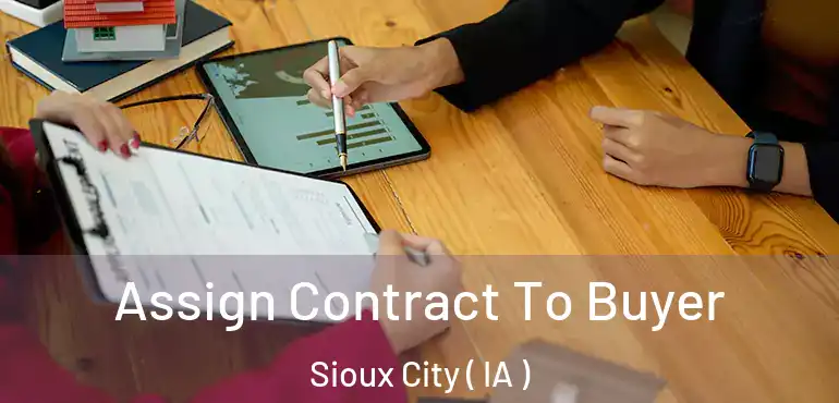  Assign Contract To Buyer Sioux City ( IA )