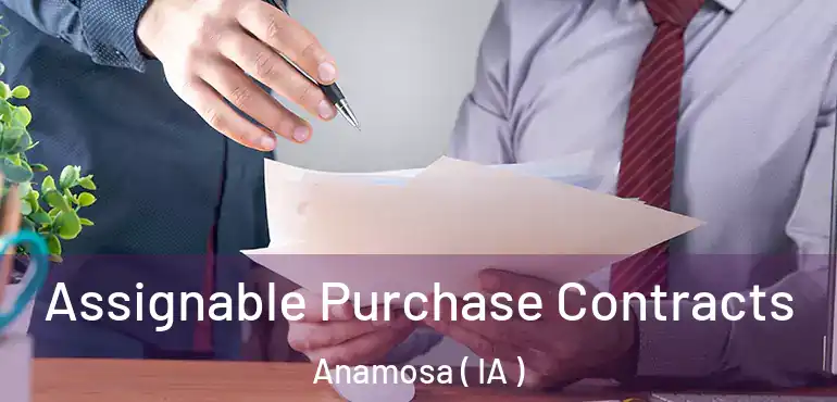  Assignable Purchase Contracts Anamosa ( IA )
