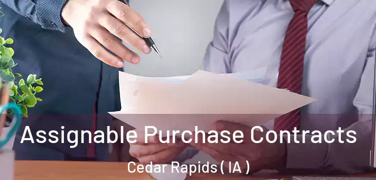  Assignable Purchase Contracts Cedar Rapids ( IA )