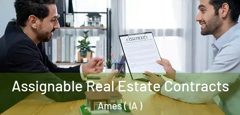  Assignable Real Estate Contracts Ames ( IA )