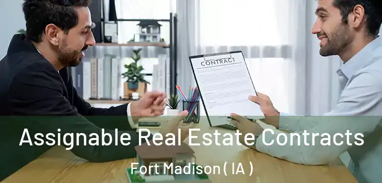  Assignable Real Estate Contracts Fort Madison ( IA )