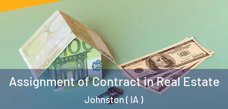  Assignment of Contract in Real Estate Johnston ( IA )