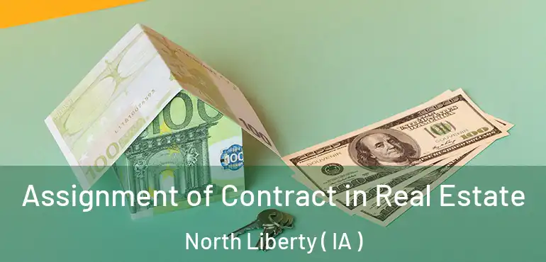  Assignment of Contract in Real Estate North Liberty ( IA )