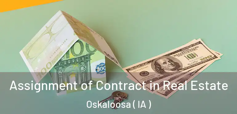  Assignment of Contract in Real Estate Oskaloosa ( IA )