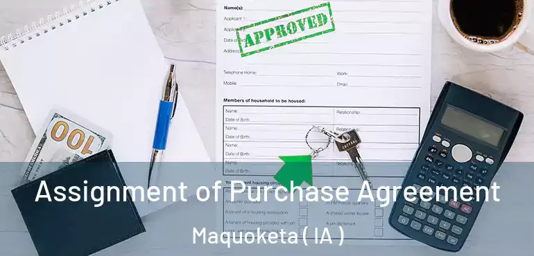  Assignment of Purchase Agreement Maquoketa ( IA )