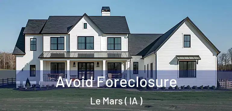  Avoid Foreclosure Le Mars ( IA )