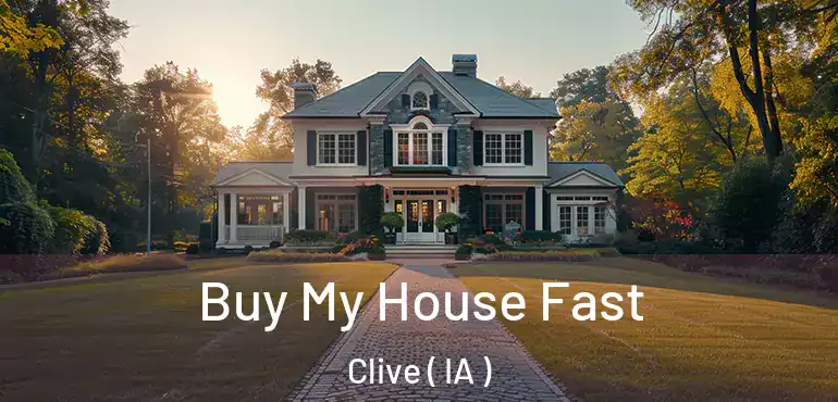  Buy My House Fast Clive ( IA )