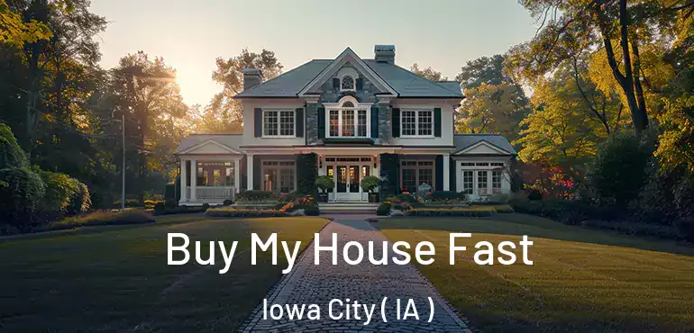  Buy My House Fast Iowa City ( IA )