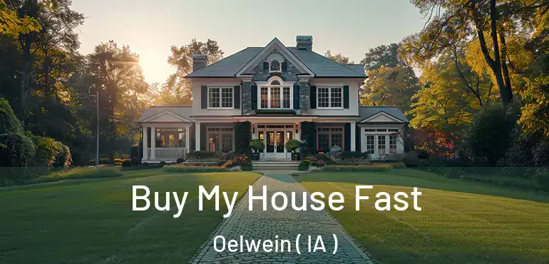  Buy My House Fast Oelwein ( IA )