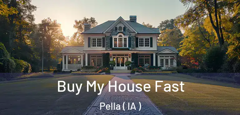  Buy My House Fast Pella ( IA )