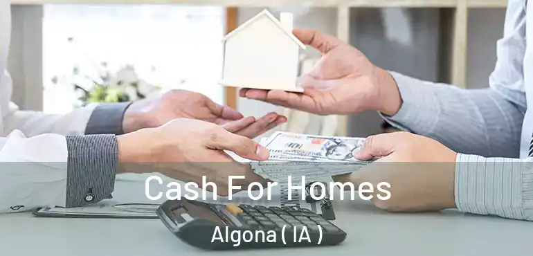  Cash For Homes Algona ( IA )
