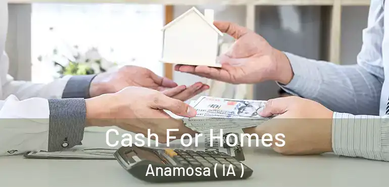  Cash For Homes Anamosa ( IA )