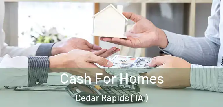  Cash For Homes Cedar Rapids ( IA )