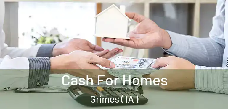  Cash For Homes Grimes ( IA )