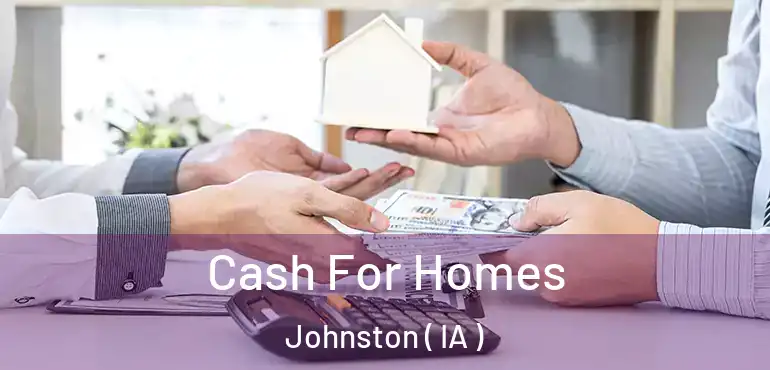  Cash For Homes Johnston ( IA )