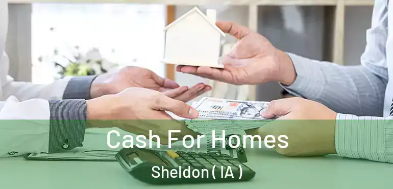  Cash For Homes Sheldon ( IA )