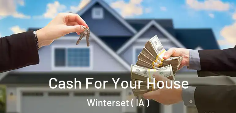  Cash For Your House Winterset ( IA )
