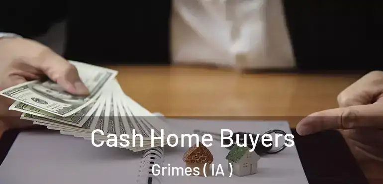  Cash Home Buyers Grimes ( IA )
