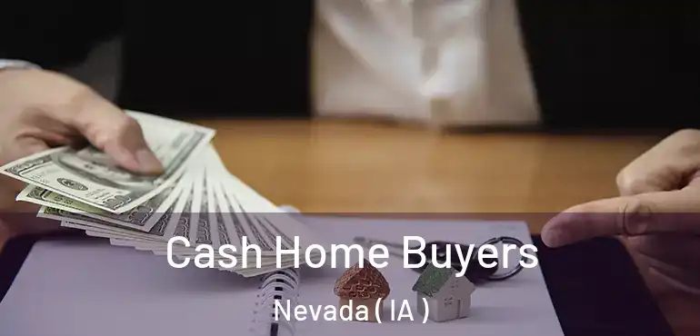  Cash Home Buyers Nevada ( IA )
