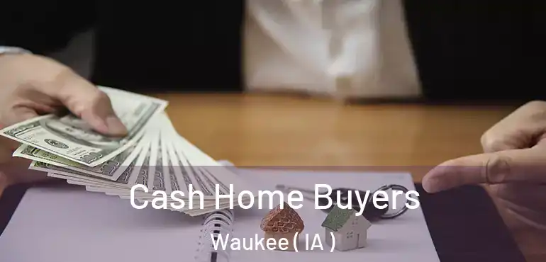  Cash Home Buyers Waukee ( IA )