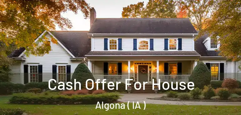  Cash Offer For House Algona ( IA )