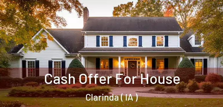  Cash Offer For House Clarinda ( IA )