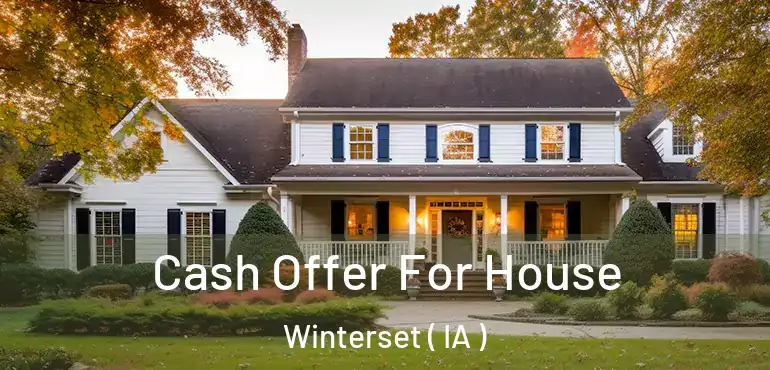  Cash Offer For House Winterset ( IA )