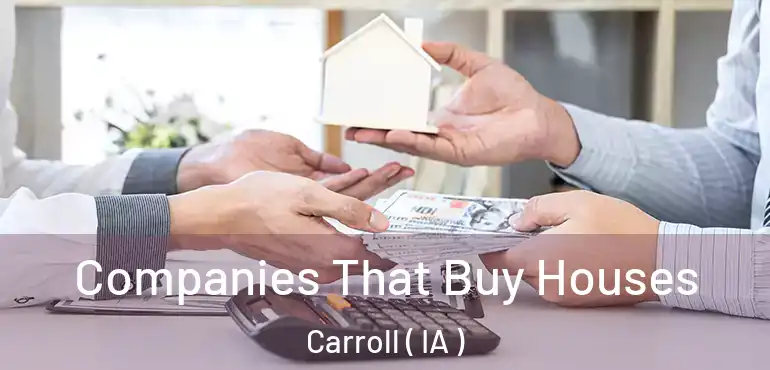  Companies That Buy Houses Carroll ( IA )