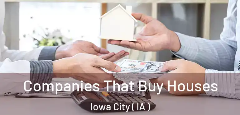  Companies That Buy Houses Iowa City ( IA )