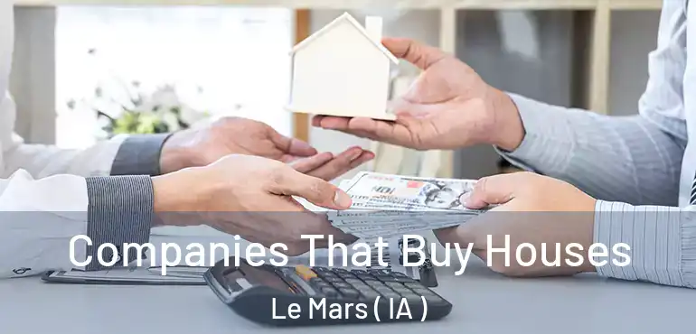  Companies That Buy Houses Le Mars ( IA )