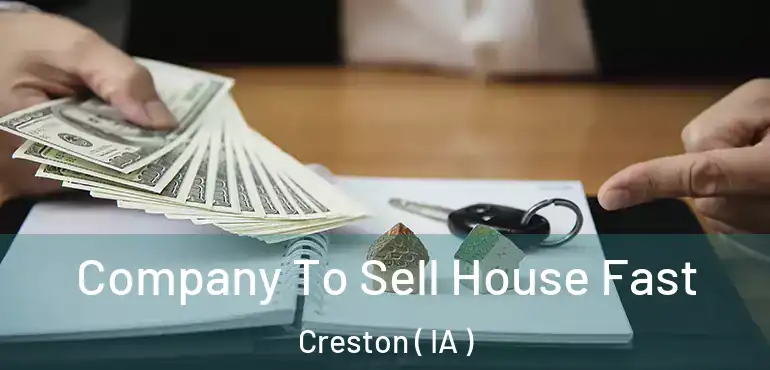  Company To Sell House Fast Creston ( IA )