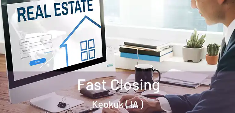  Fast Closing Keokuk ( IA )
