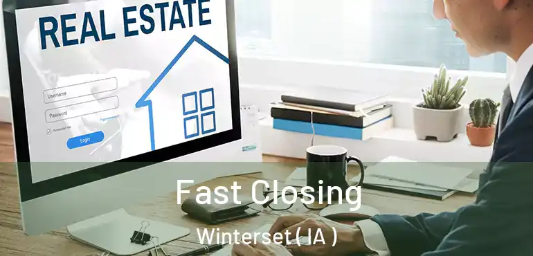  Fast Closing Winterset ( IA )