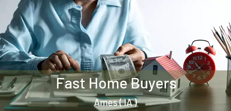  Fast Home Buyers Ames ( IA )