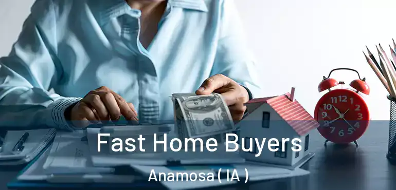  Fast Home Buyers Anamosa ( IA )