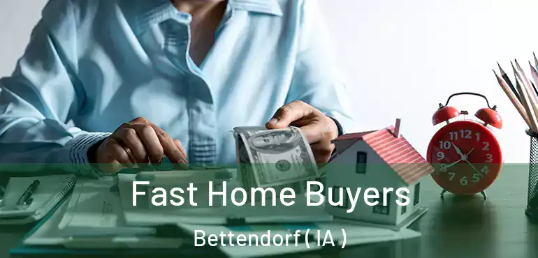  Fast Home Buyers Bettendorf ( IA )