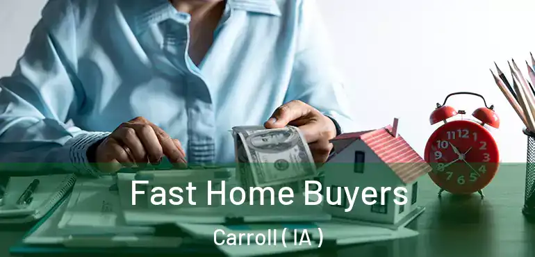  Fast Home Buyers Carroll ( IA )