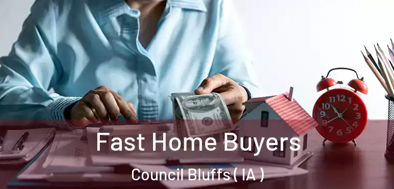  Fast Home Buyers Council Bluffs ( IA )