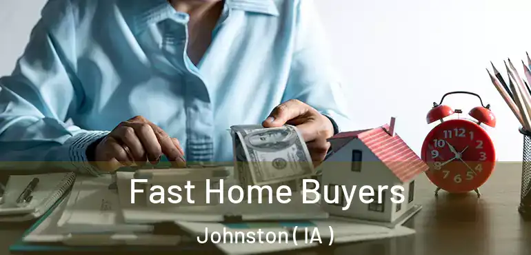  Fast Home Buyers Johnston ( IA )