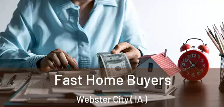  Fast Home Buyers Webster City ( IA )