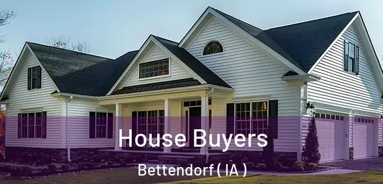  House Buyers Bettendorf ( IA )