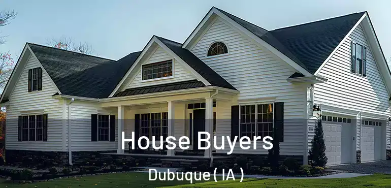  House Buyers Dubuque ( IA )