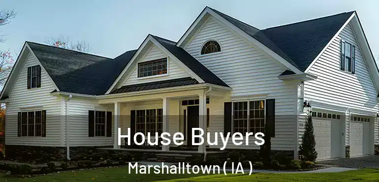  House Buyers Marshalltown ( IA )