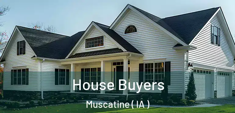  House Buyers Muscatine ( IA )