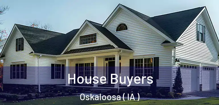  House Buyers Oskaloosa ( IA )