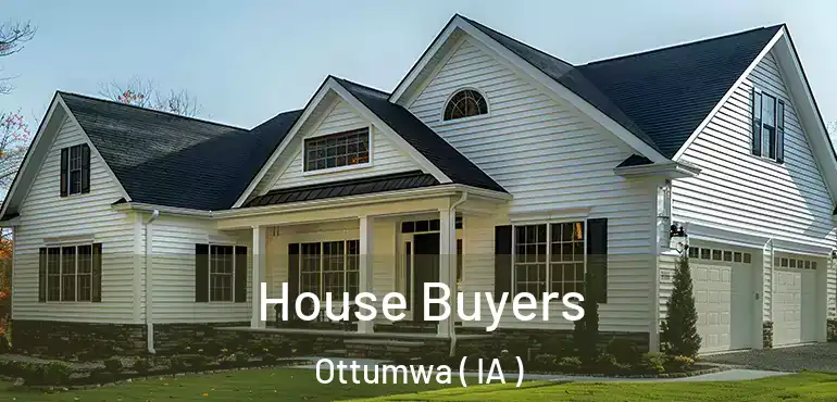  House Buyers Ottumwa ( IA )